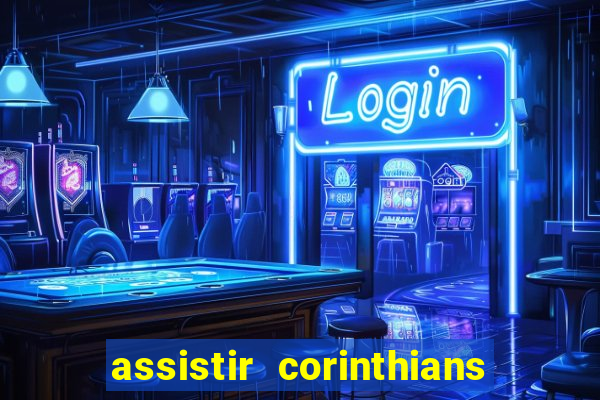 assistir corinthians fut max